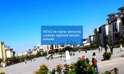 NEVÜ’de bahar periyodu uzaktan eğitimle devam edecek